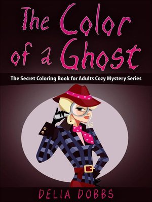 cover image of The Color of a Ghost (The Secret Coloring Book For Adults Cozy Mystery Series -Book One)